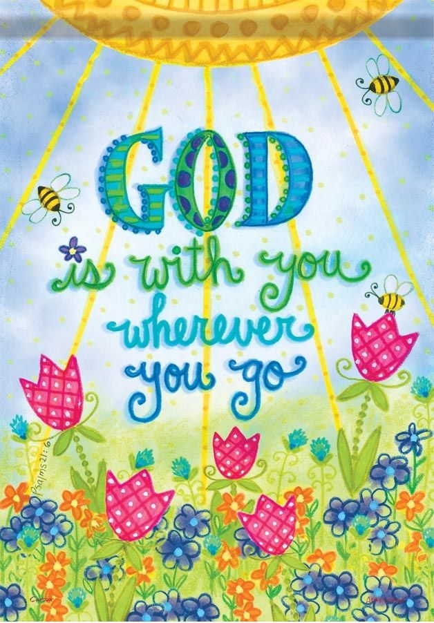 Wherever You Go Garden Flag