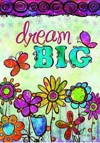 Dream Big Garden Flag