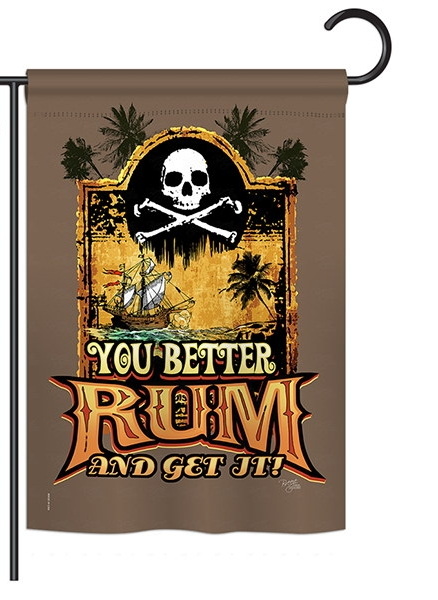 You Better Rum & Get It Garden Flag
