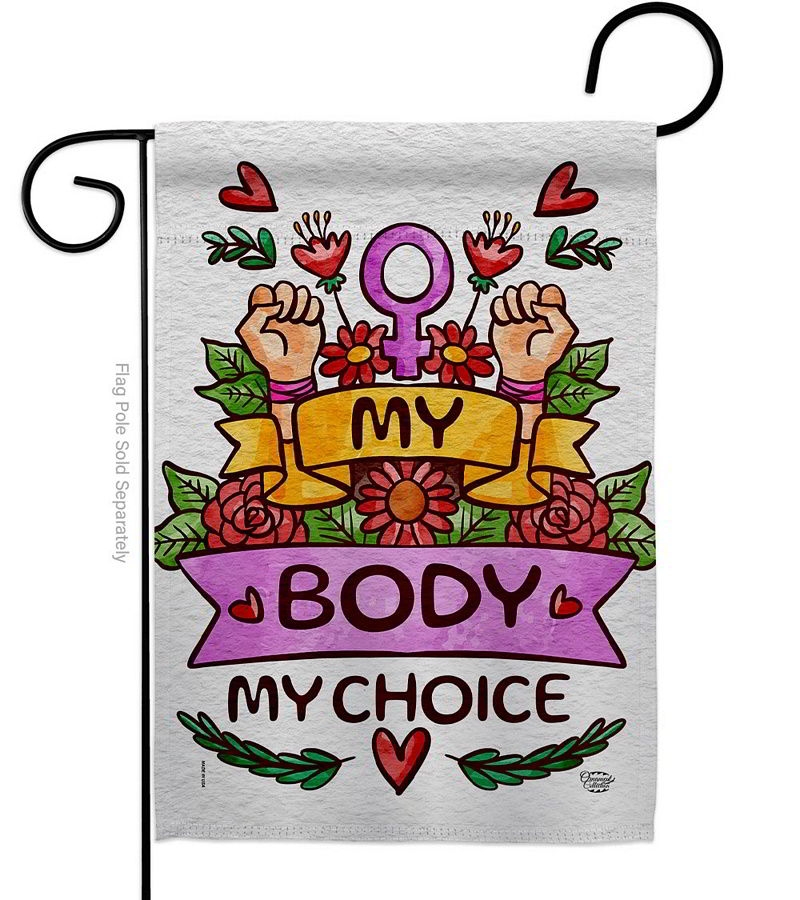 My Body My Right Garden Flag