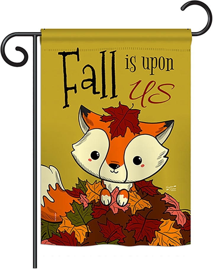 Fall Is Upon Us Garden Flag