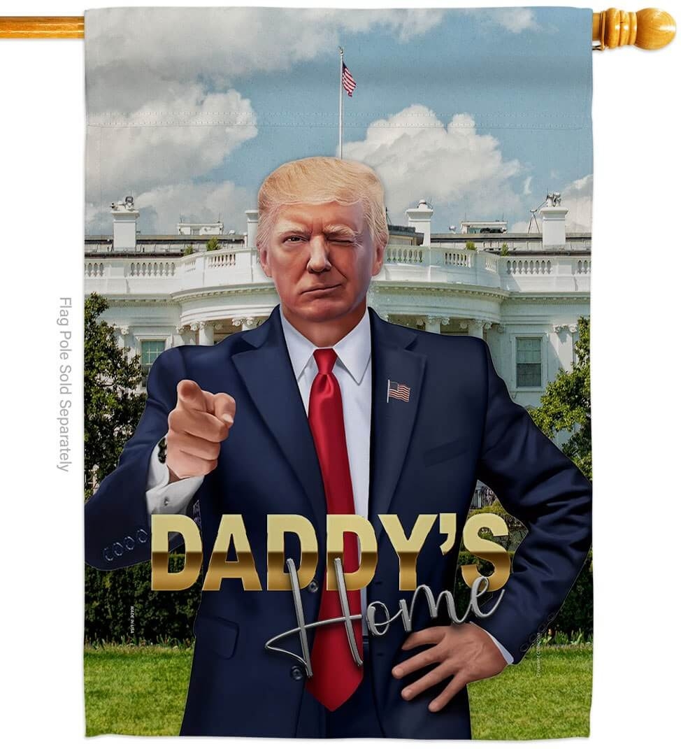 Daddys Home Trump House Flag