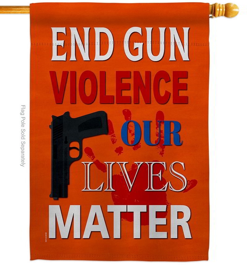 End Gun Life Matter House Flag