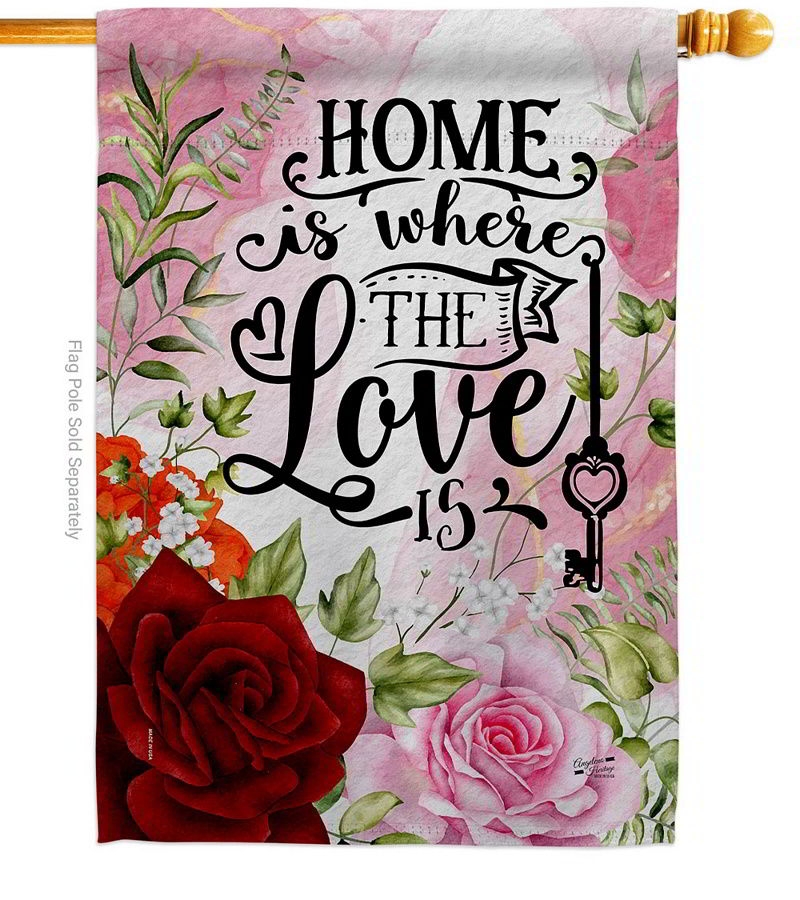 Home Is Where The Love Is House Flag