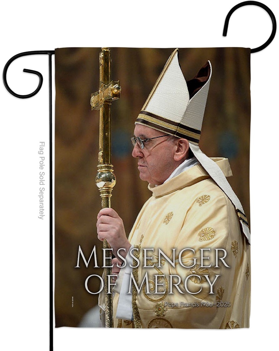 Messenger of Mercy Pope Francis Garden Flag