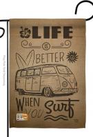 Life Is Better When You Surf Kombi Bus Garden Flag
