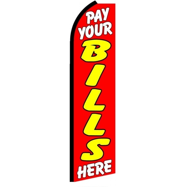 Pay Your Bills Here (Black Sleeve) Feather Flag 3\' x 11.5\'